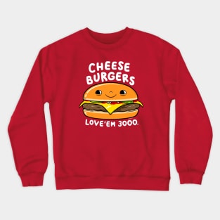 Cheeseburgers Crewneck Sweatshirt